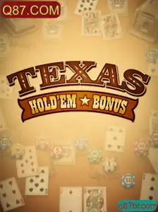 Explorando o Fascinante Mundo do TexasHoldemBonus com Q87.COM